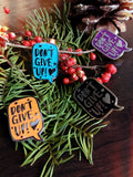 "Don't Give Up!" Charity Enamel Pin