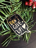 "Don't Give Up!" Charity Enamel Pin
